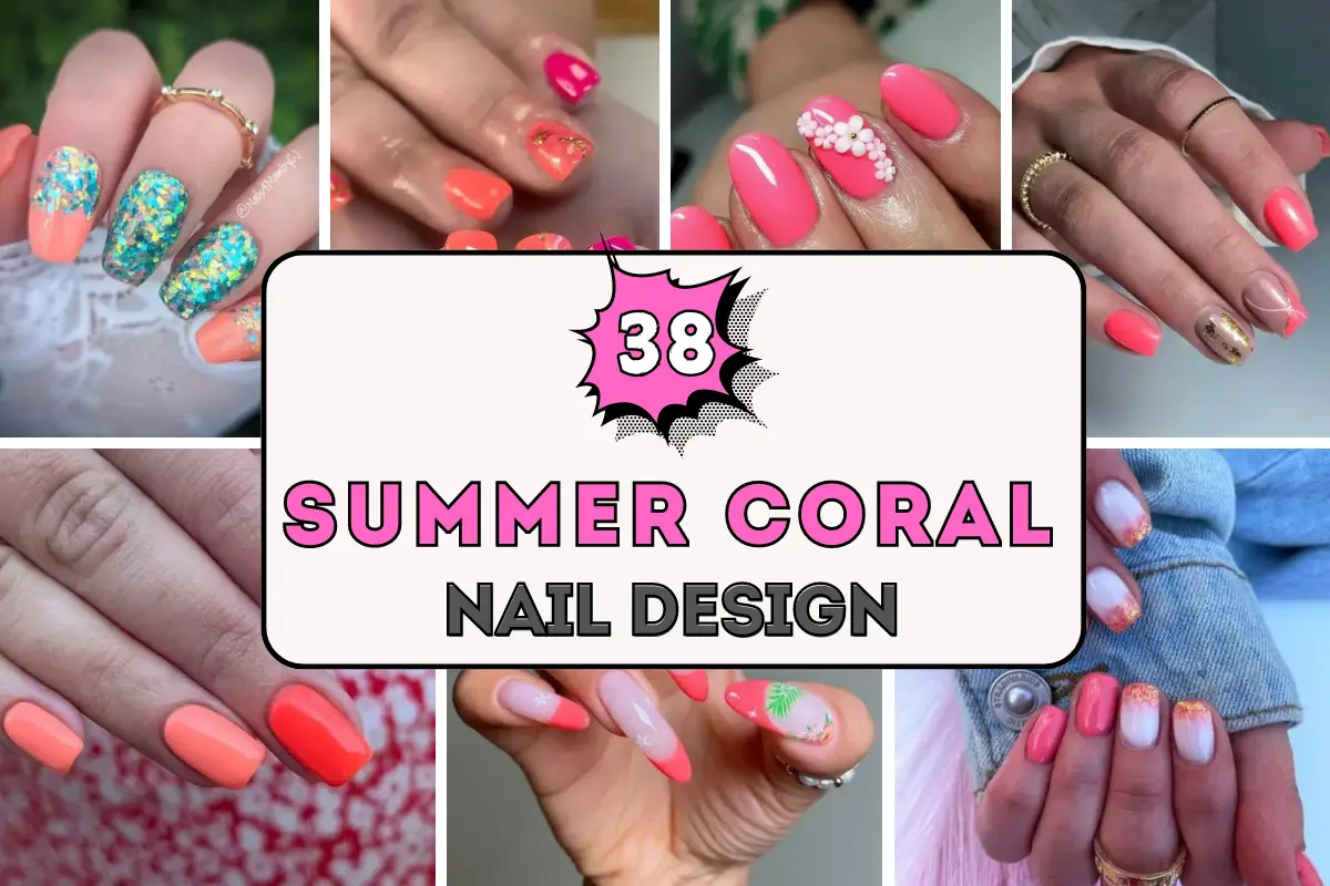 38 Summer Coral Nail Ideas for this Season